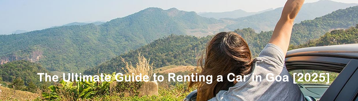 The Ultimate Guide to Renting a Car in Goa [2025]